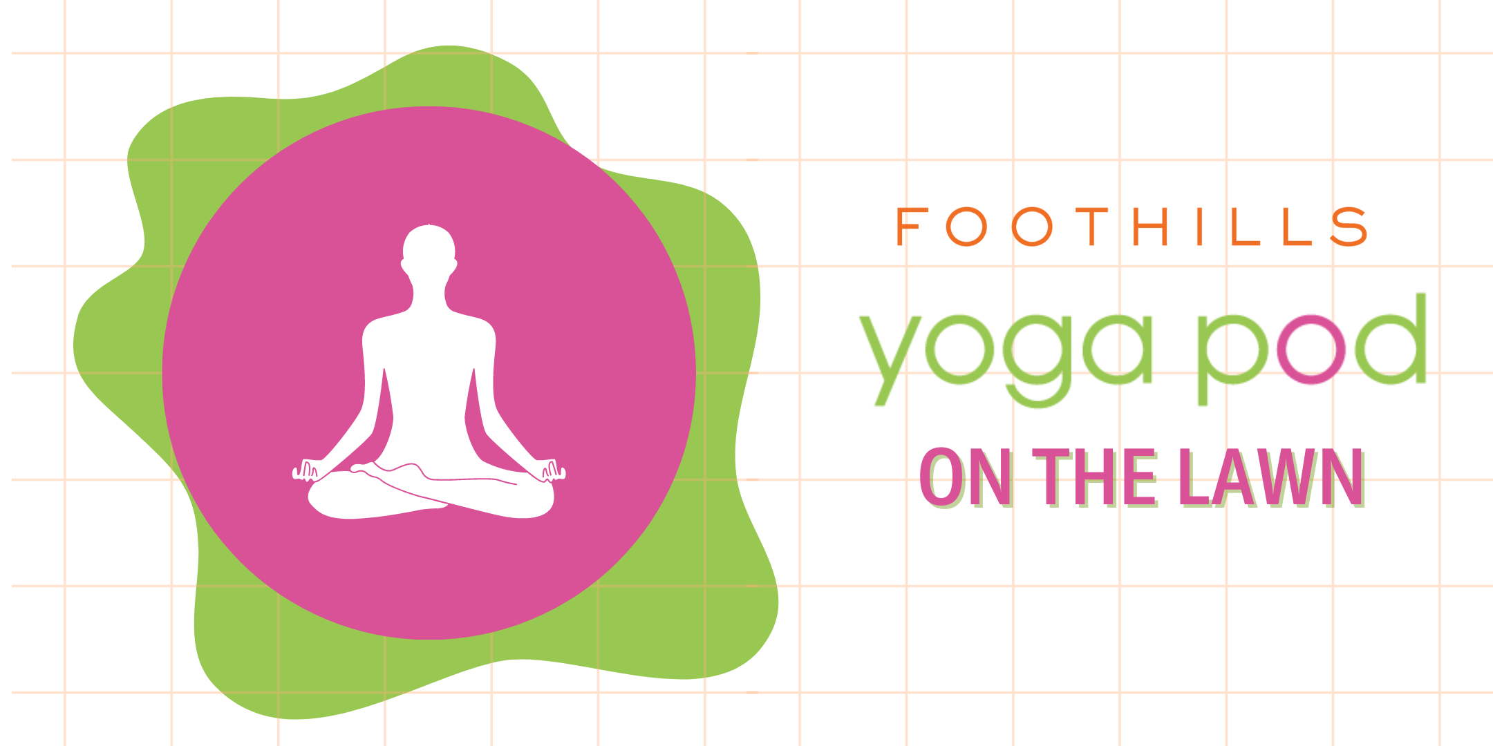 Yoga Pod - Yoga on the Lawn — Foothills