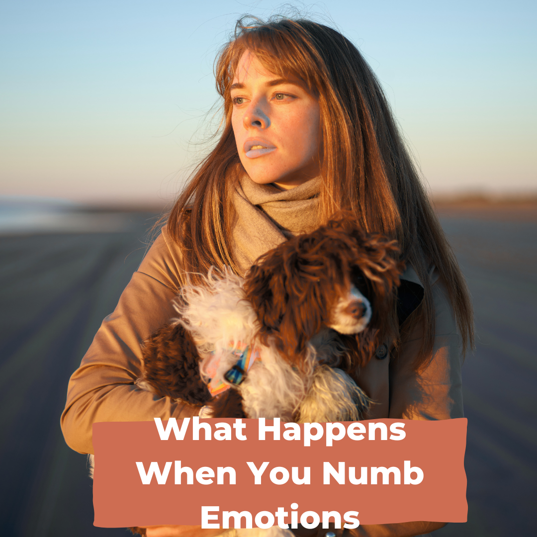 What Happens When You Numb Emotions: Why Connection and Love Can Feel Muted