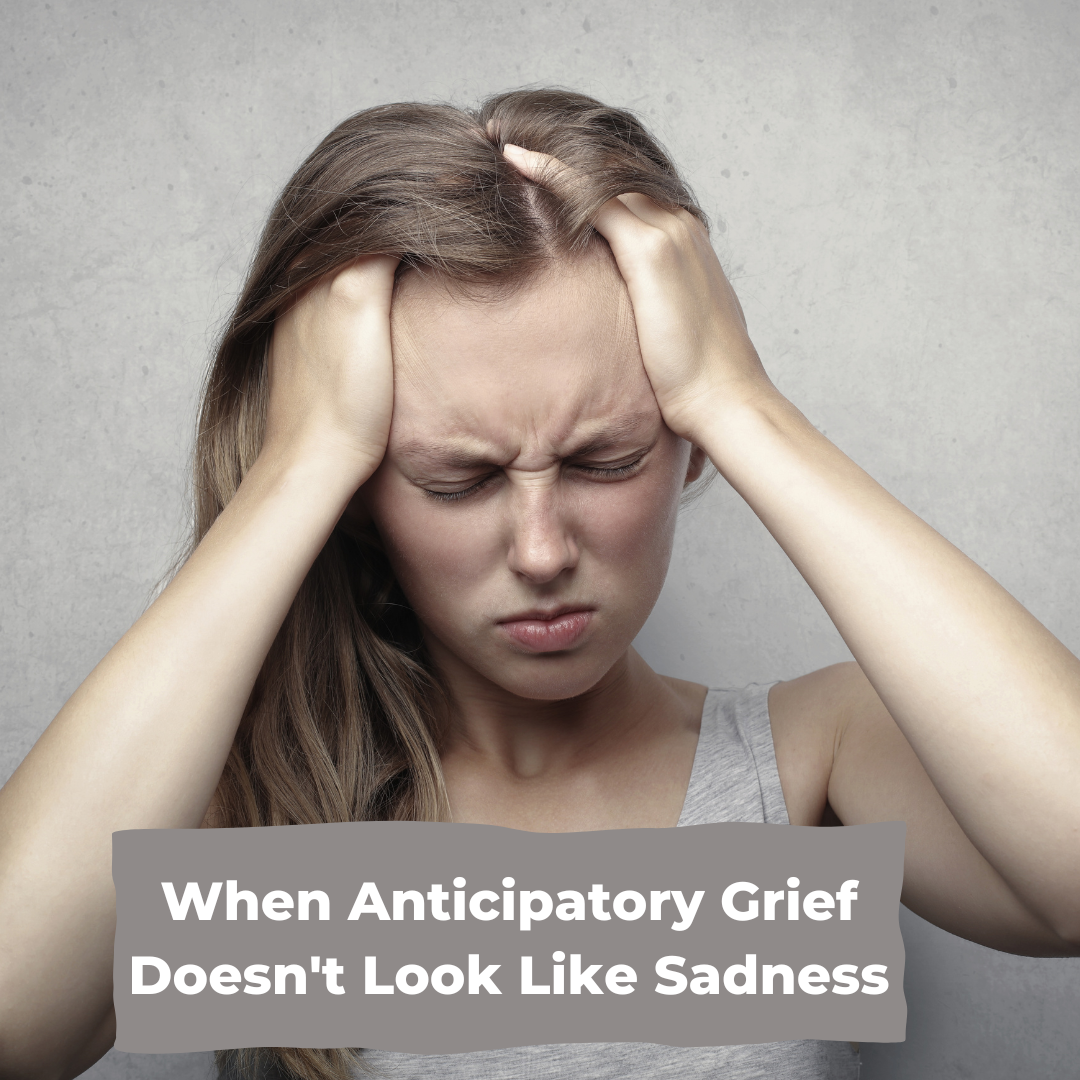 When Grief Doesn't Look Like Sadness