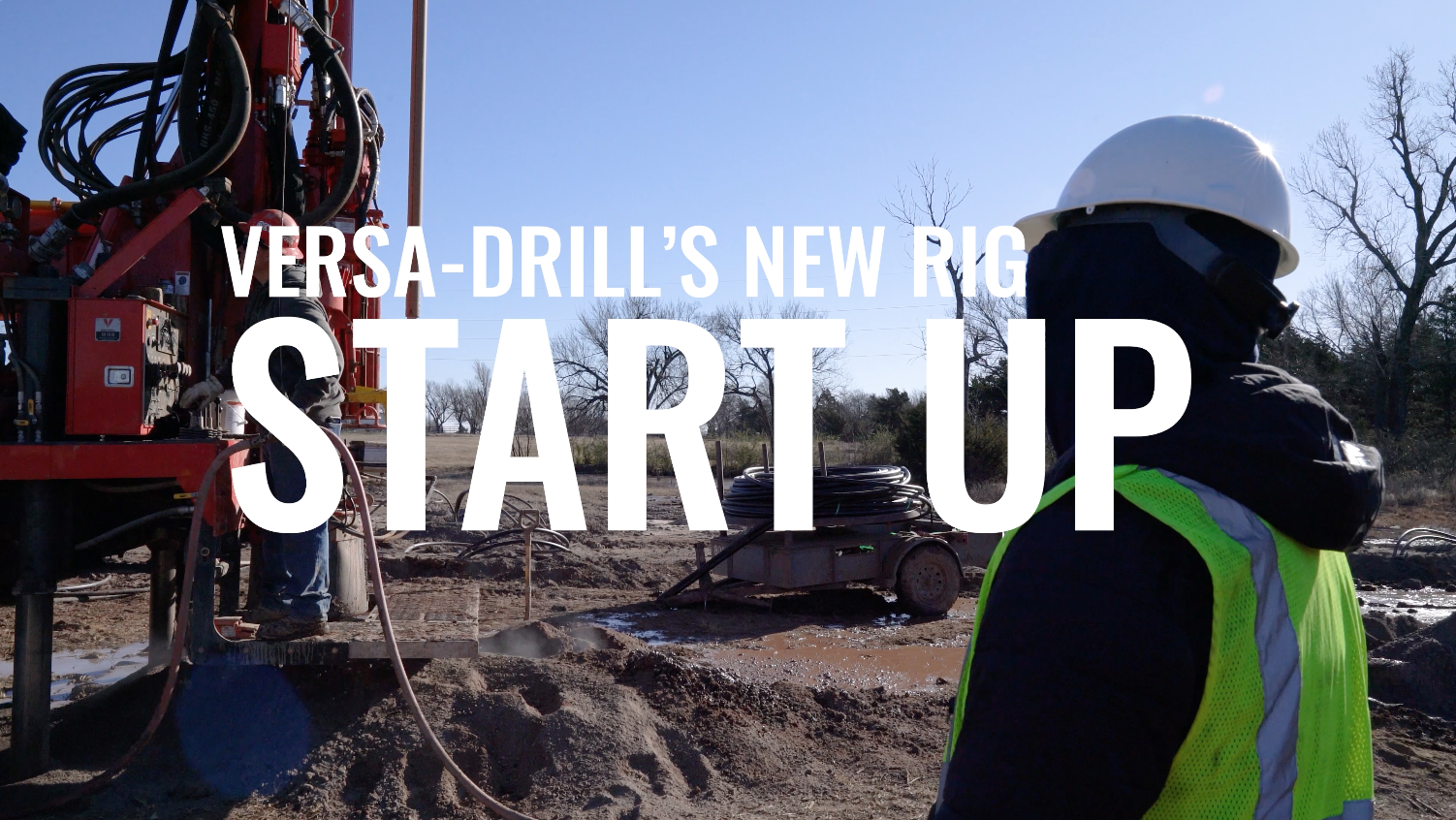LEARN ABOUT VERSA-DRILL’S NEW RIG STARTUP