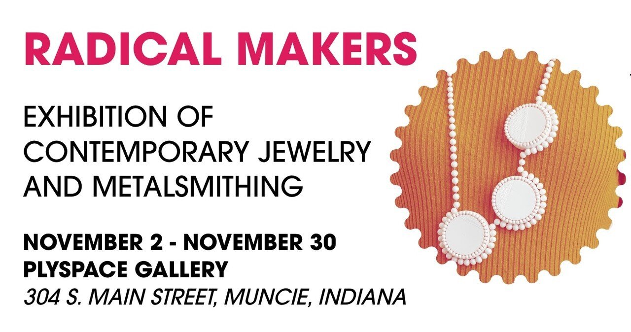 Join us at the PlySpace Gallery on First Thursday, November 2nd, from 5-8 PM for the opening of Radical Makers, an exhibition of contemporary jewelry and metalwork by artists participating in the Radical Jewelry Makeover: Midwest Edition. The BSU Met