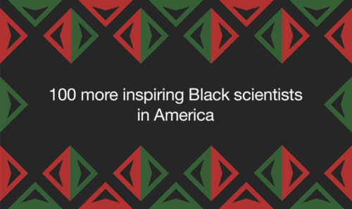 100 more inspiring Black scientists in America in white text on a black, green, and red background