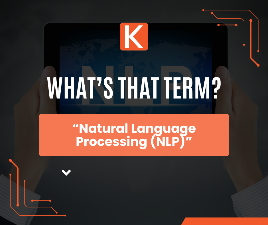 What's That Term: Natural Language Processing (NLP)