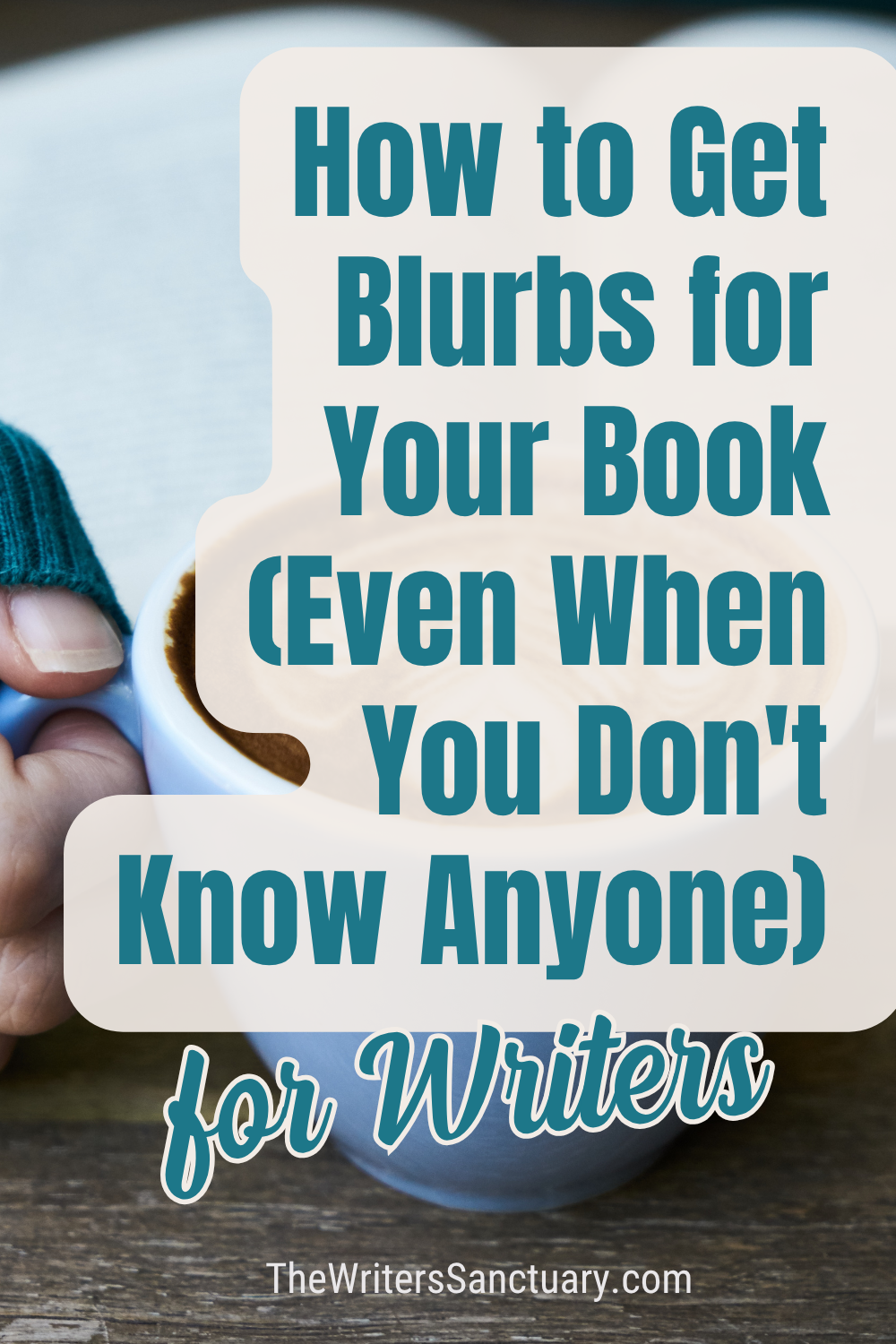 How to Get Blurbs for Your Book (Even When You Don’t Know Anyone)