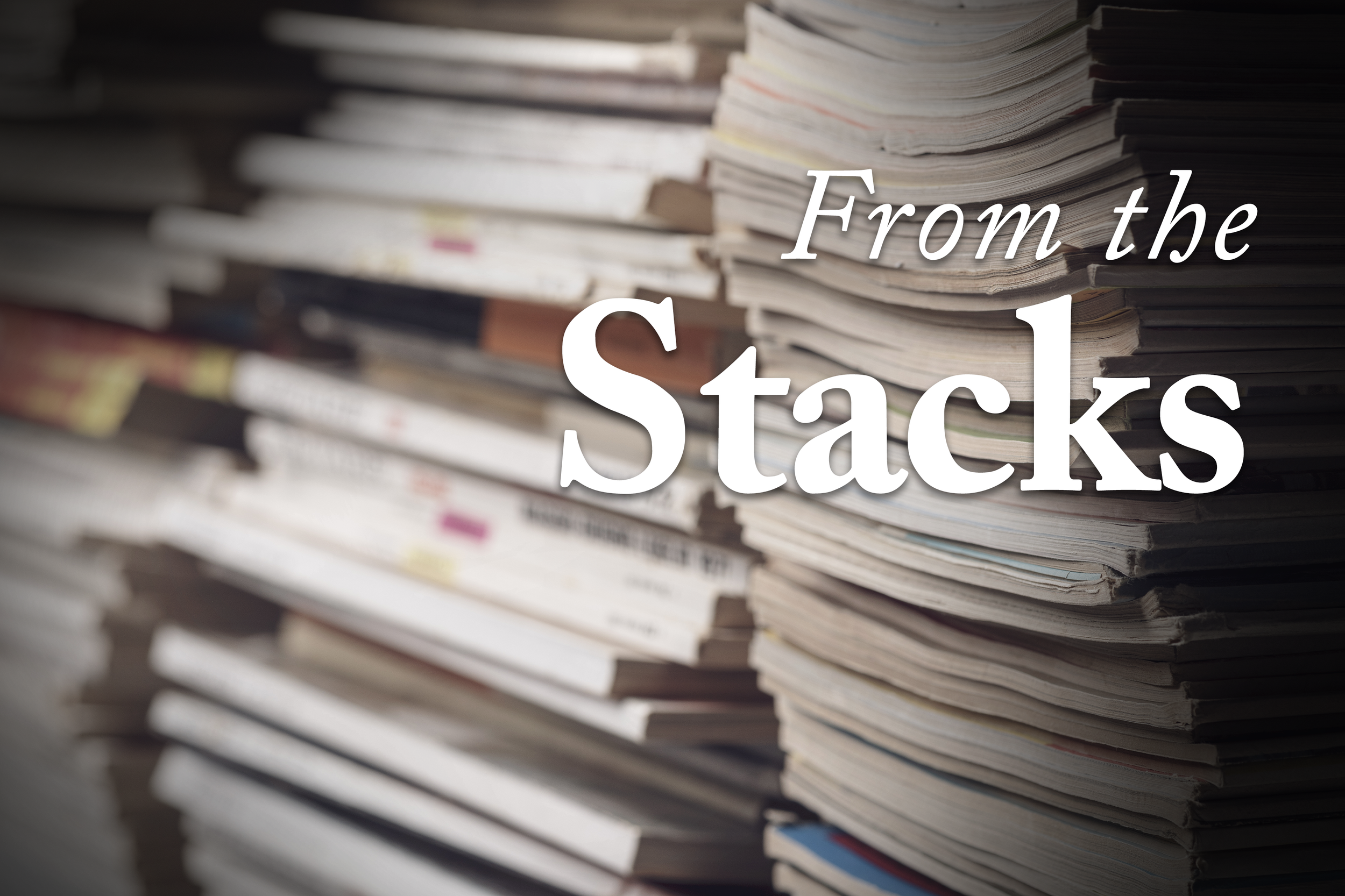From the Stacks