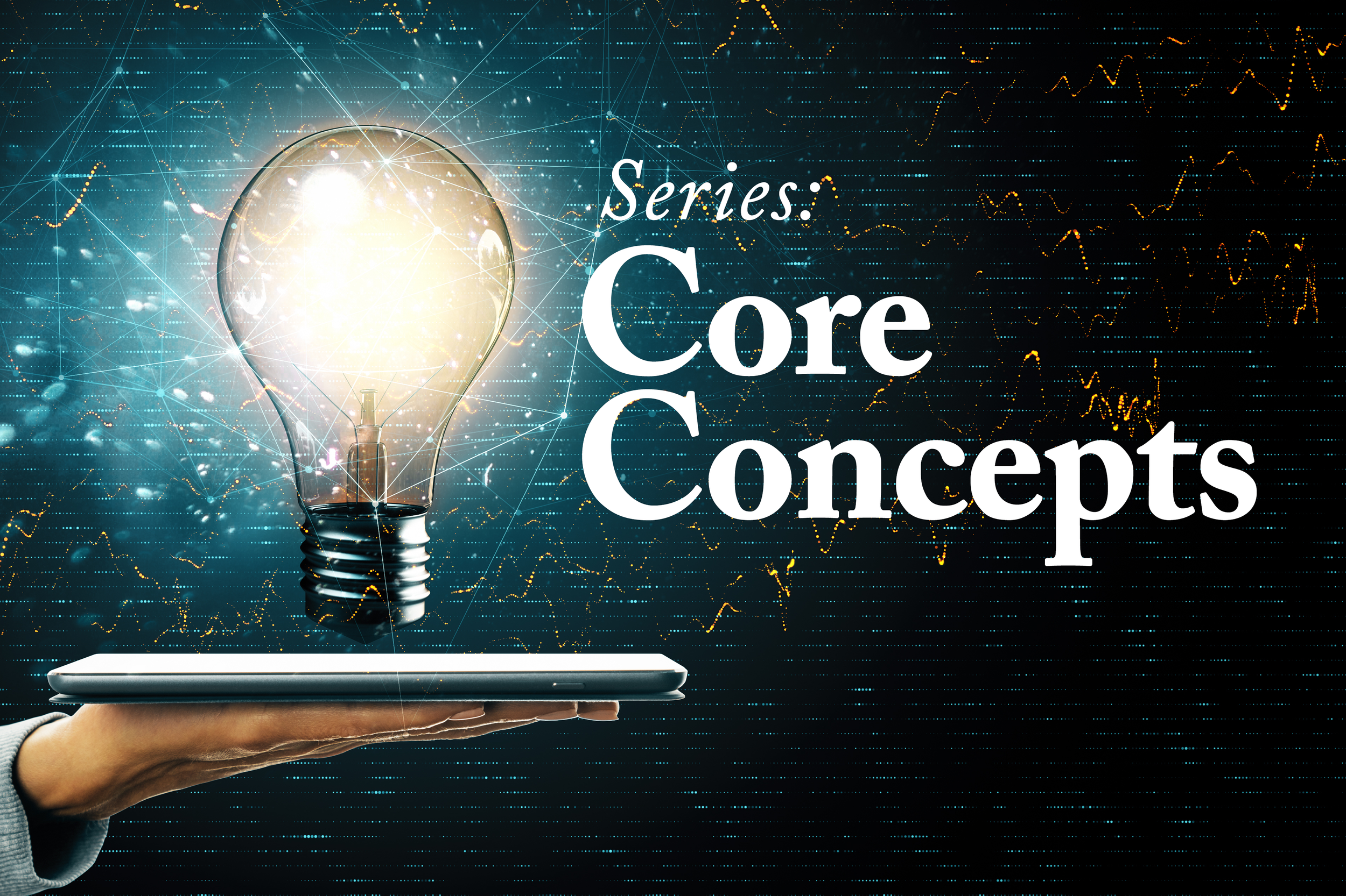 Series Title: Core Concepts with a lightbulb floating above a laptop computer