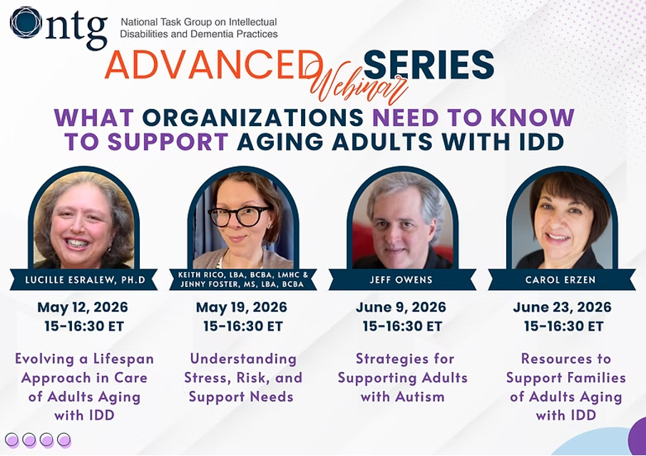 Promotional graphic for NTG’s Advanced Webinar Series on supporting aging adults with IDD, showing four presenter headshots with dates and topics from May 12 through June 23, 2026.
