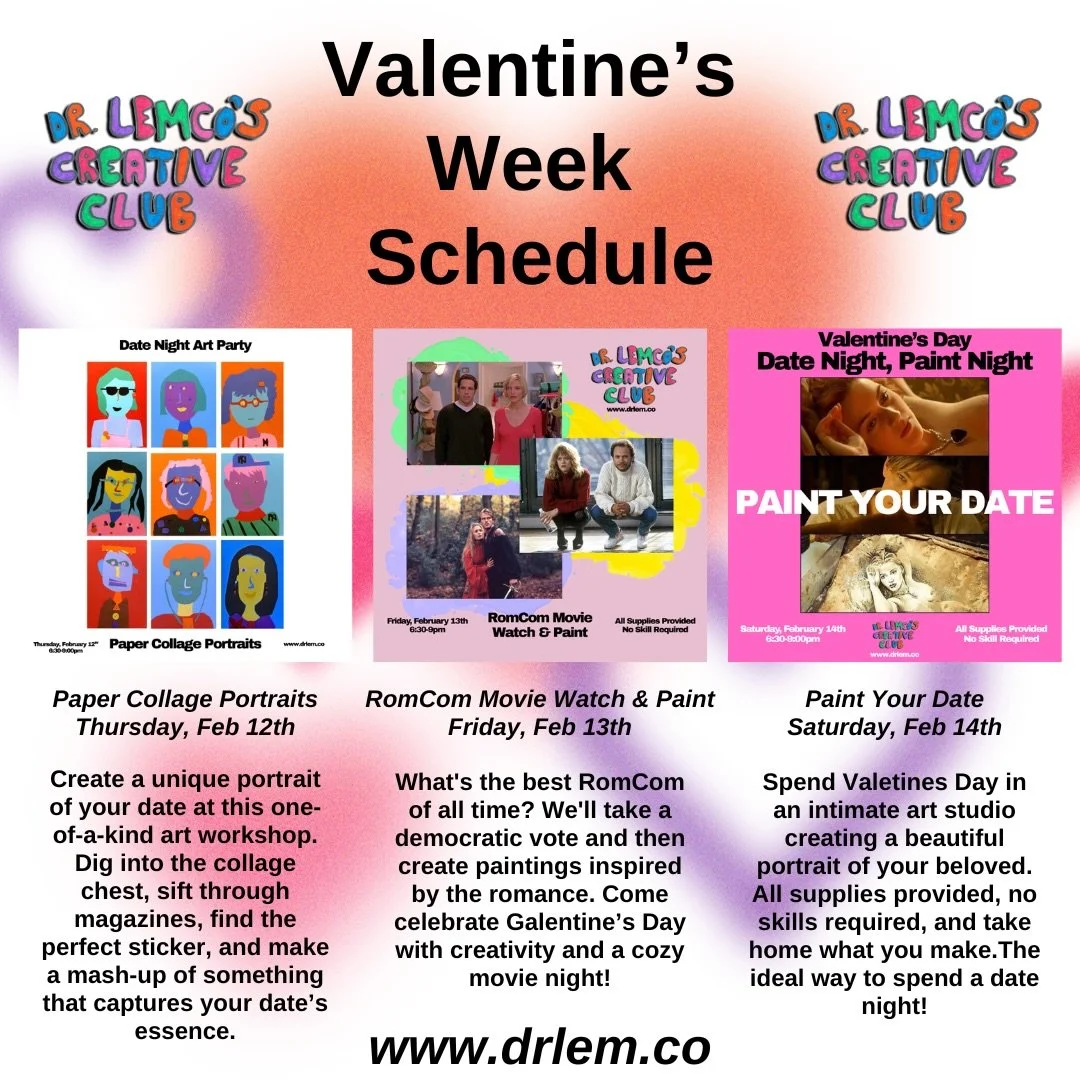 You can&rsquo;t spell Dr Lemco&rsquo;s Creative Club without LOVE (I checked). Come get romantic and make some art, we&rsquo;ve got three awesome events lined up Thursday the 12th, Friday the 13th (Galetines Day), and the big cahuna on Saturday the 1