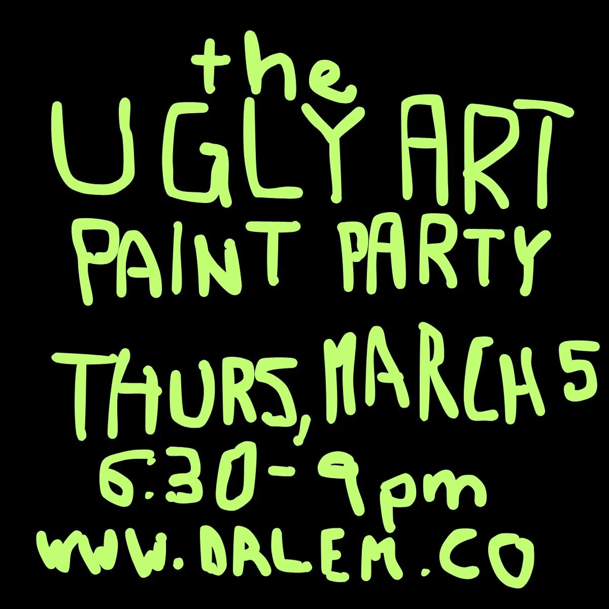 Come make bad art! All supplies provided, and obvi no skill required