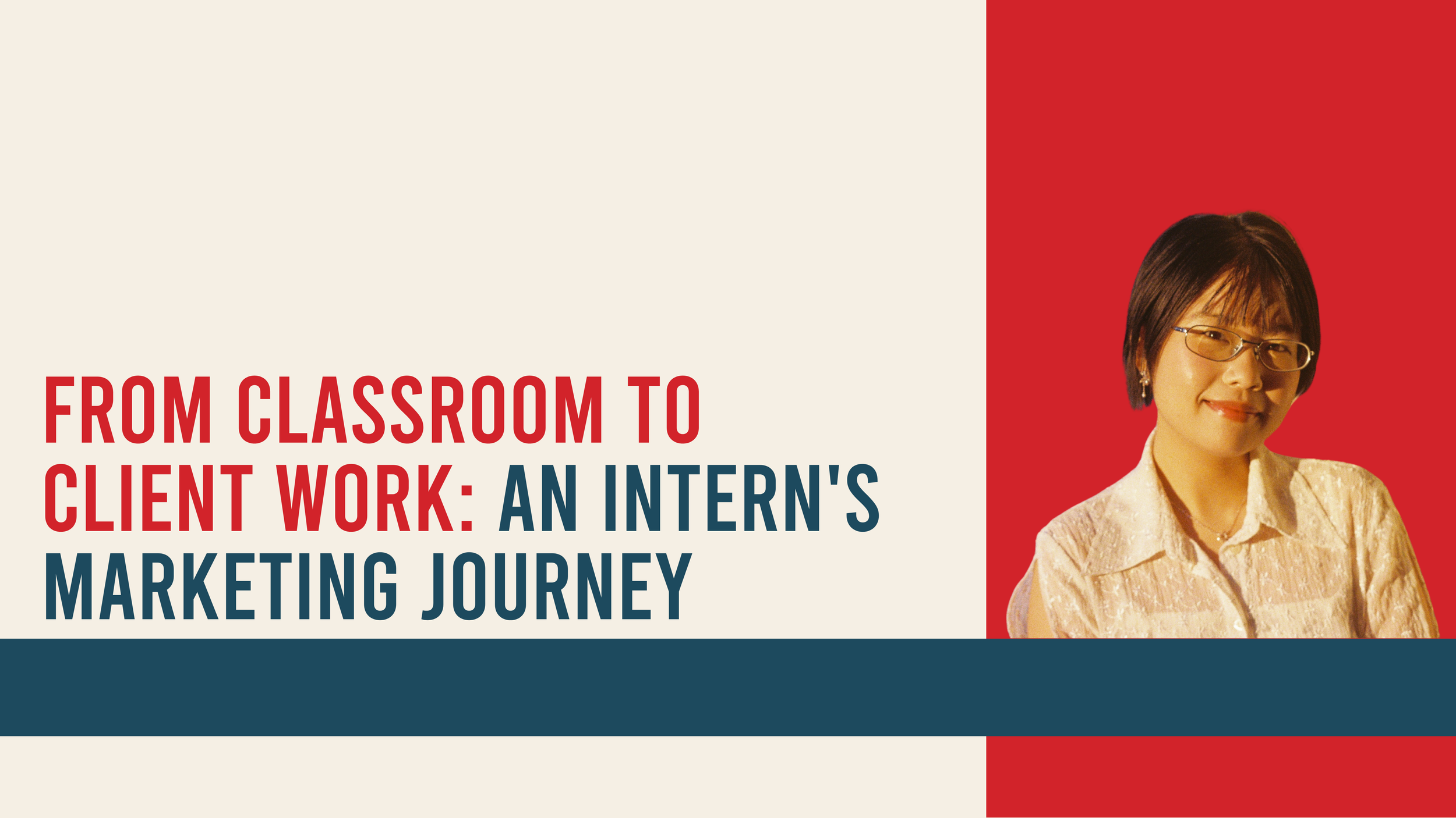 From Classroom to Client Work: An Intern’s Marketing Journey