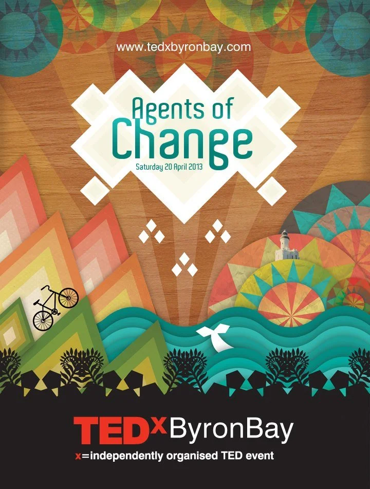 Poster for TEDxByronBay event titled "Agents of Change" held on Saturday, April 20, 2013, featuring colorful abstract graphics of mountains, water, lighthouse, bike, and patterns.