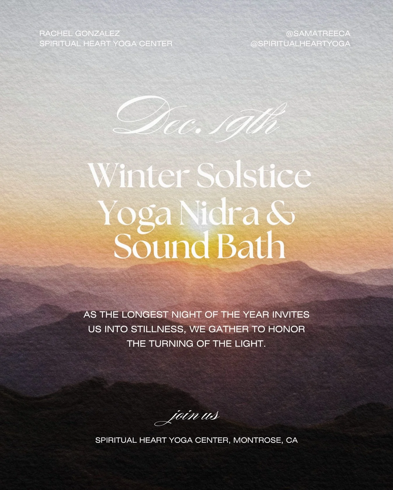 Inner Light: Winter Solstice Yoga Nidra + Sound Bath
December 19, 2025 at 7:30pm
Spiritual Heart Yoga Center, Montrose, CA with Rachel Gonzalez 

As the longest night of the year invites us into stillness, we gather to honor the turning of the light.
