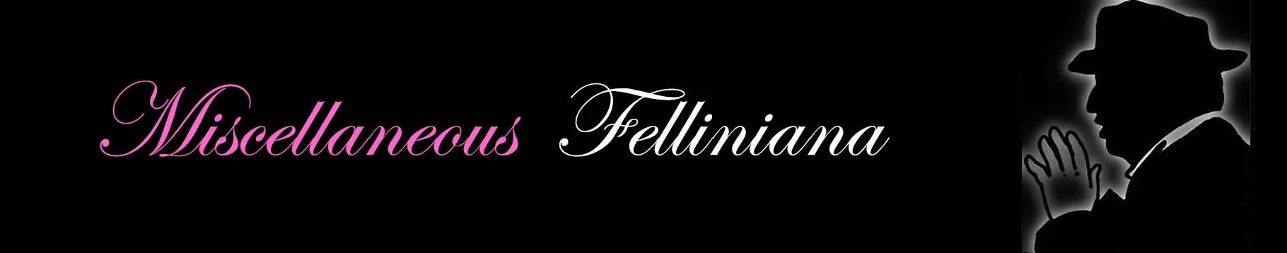 Miscellaneous Felliniana copy.jpg
