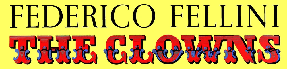 The Collection Of Fellini S The Clowns Don Young Felliniana Archive