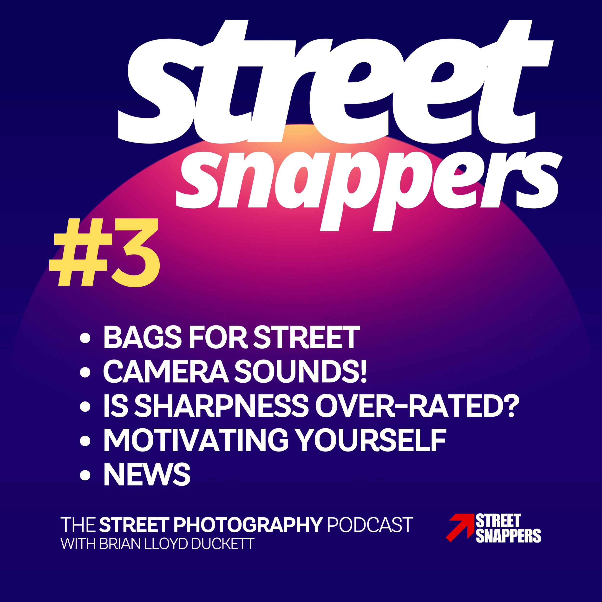 Episode #3 - Street photography bags, sharpness, projects and motivation!
