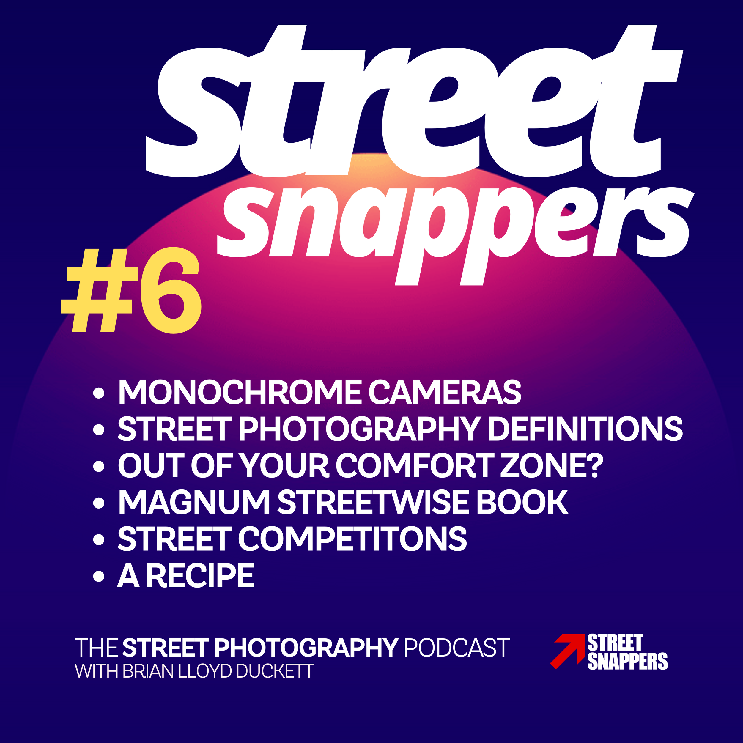 Episode #6 - Where's your comfort zone? Also - monochrome cameras, street competitions, a  book recommendation, street photography definitions - and a recipe!