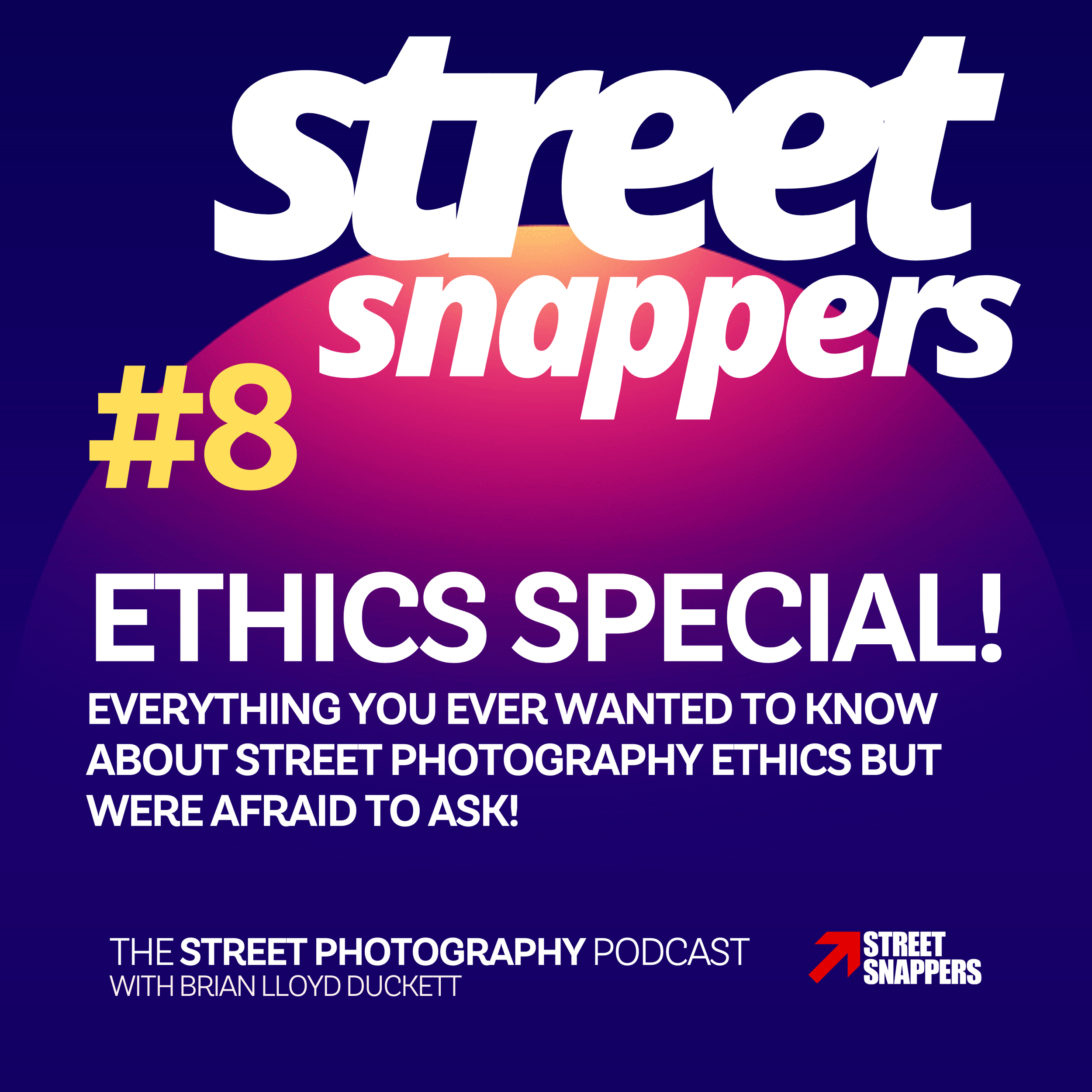 Episode #8 - Street Photography Ethics - a Commonsense Guide