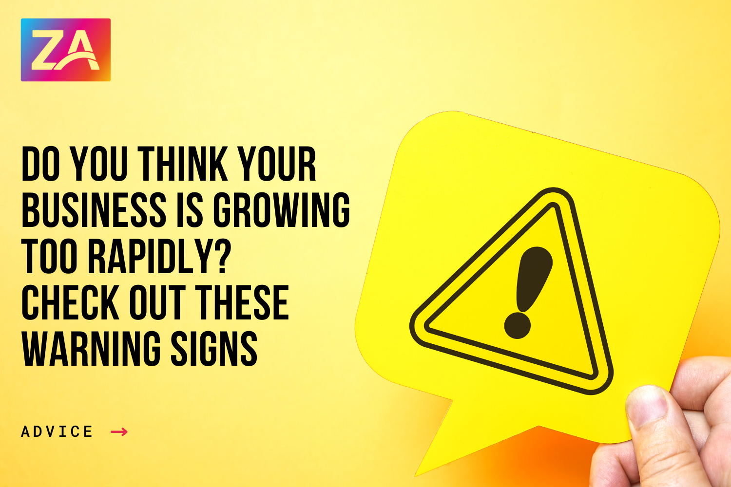 Do you think your business is growing too rapidly? Here’s the warning signs