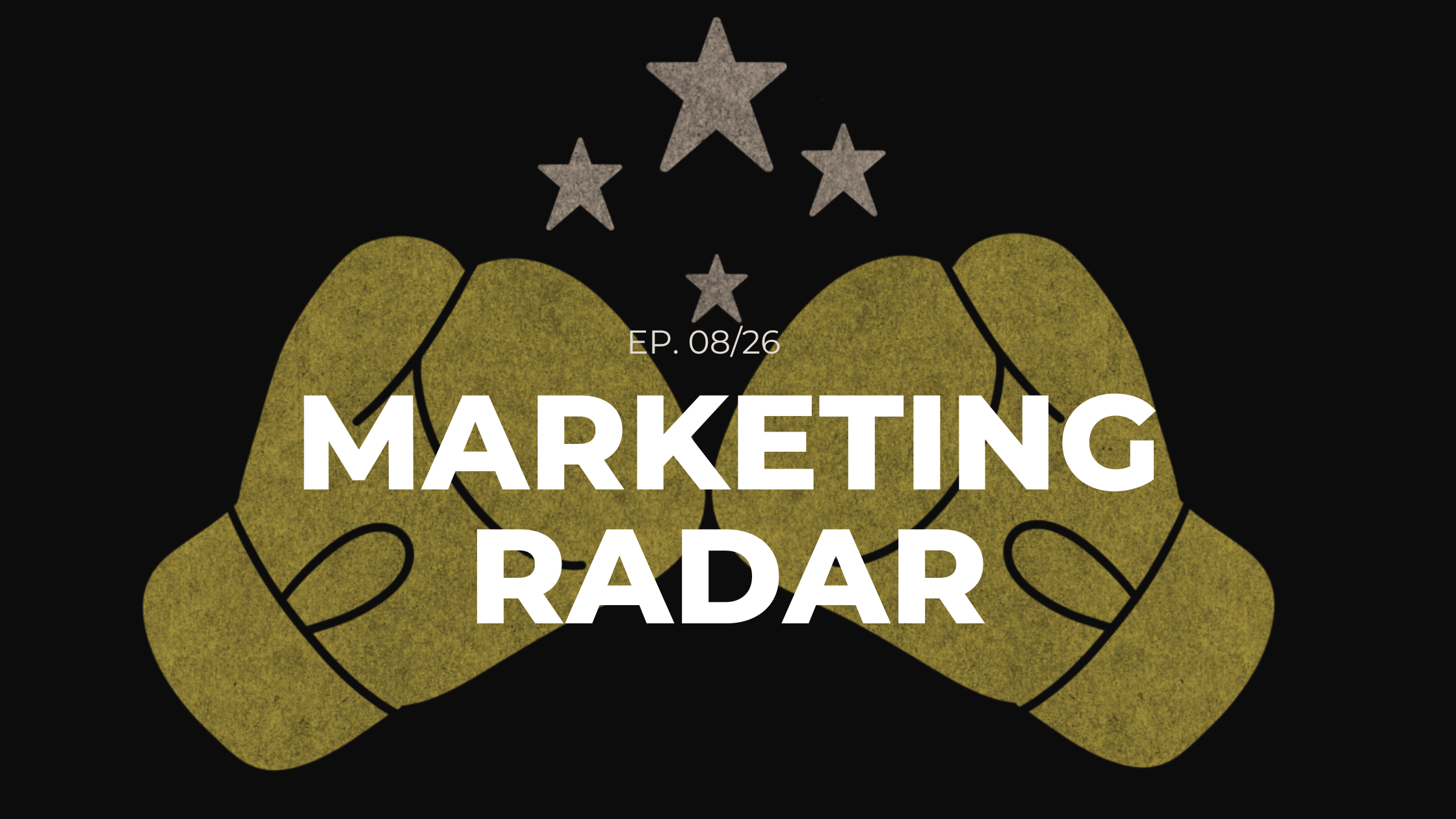 Zwei goldgelbe Boxhandschuhe vor schwarzem Hintergrund mit Sternen und dem Schriftzug „Marketing Radar – EP. 08/26“