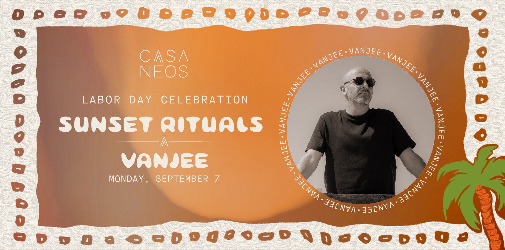 Labor Day Celebrations at CASA NEOS with Sunset Rituals featuring Vanjee.