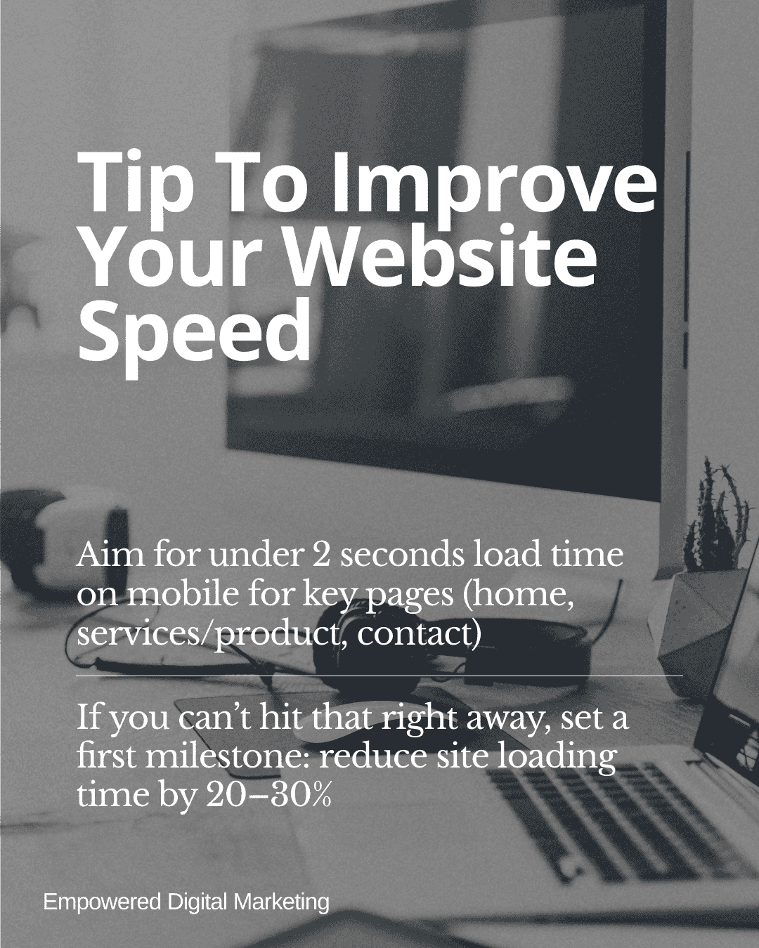 Aim for under 2 seconds load time on mobile for key pages.