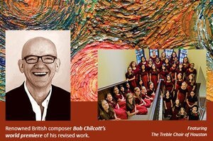 HOUSTON CHAMBER CHOIR PRESENTS WORLD PREMIERE OF CIRCLESONG BY BRITISH COMPOSER BOB CHILCOTT FEB. 22 AND FEB. 23