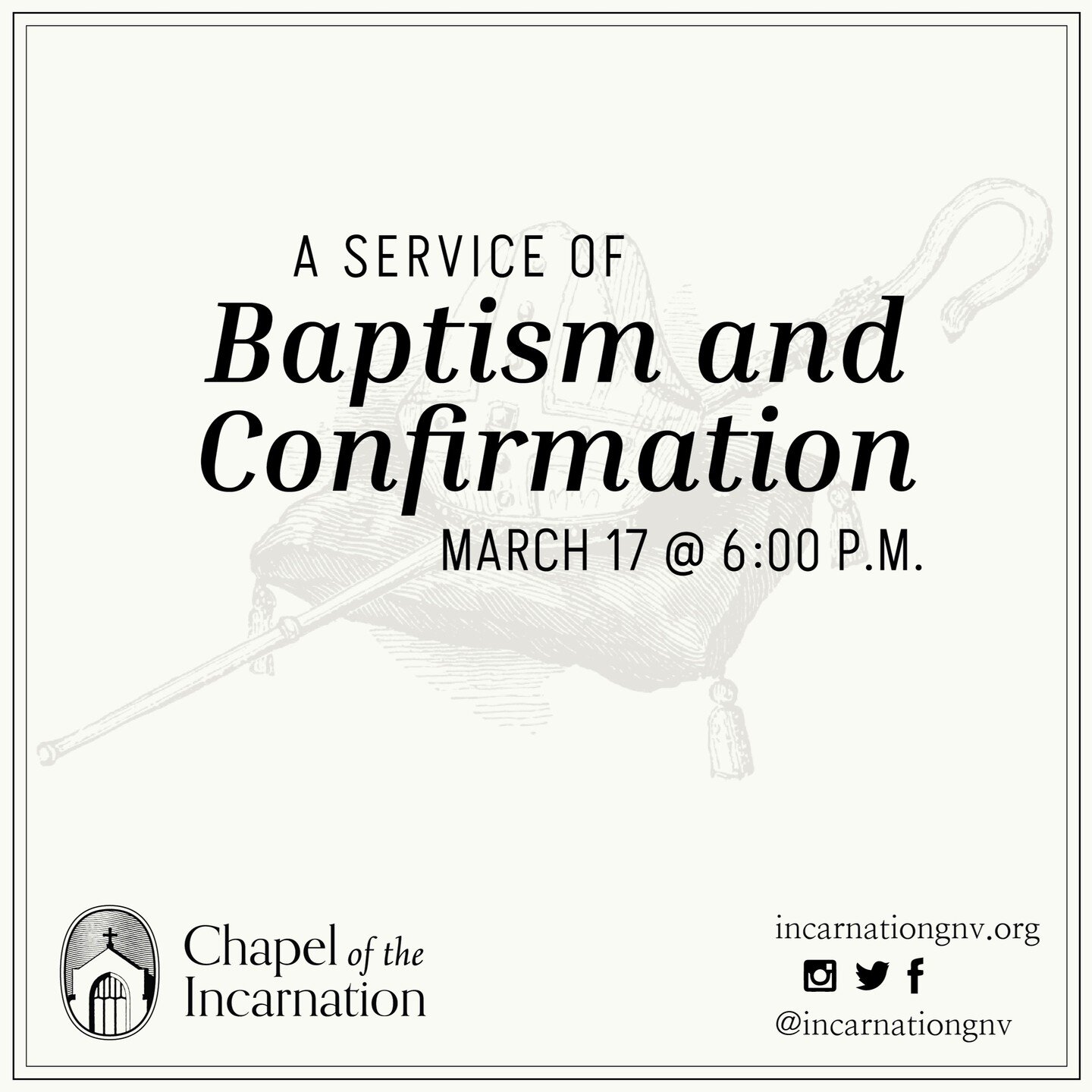 Join us at the Chapel on March 17th. Bishop Scott Benhase will be with us for a service of Holy Baptism and Confirmations. NOTICE the service begins at 6:00 p.m. instead of our normal 5:00 p.m. start time for Sunday evenings.