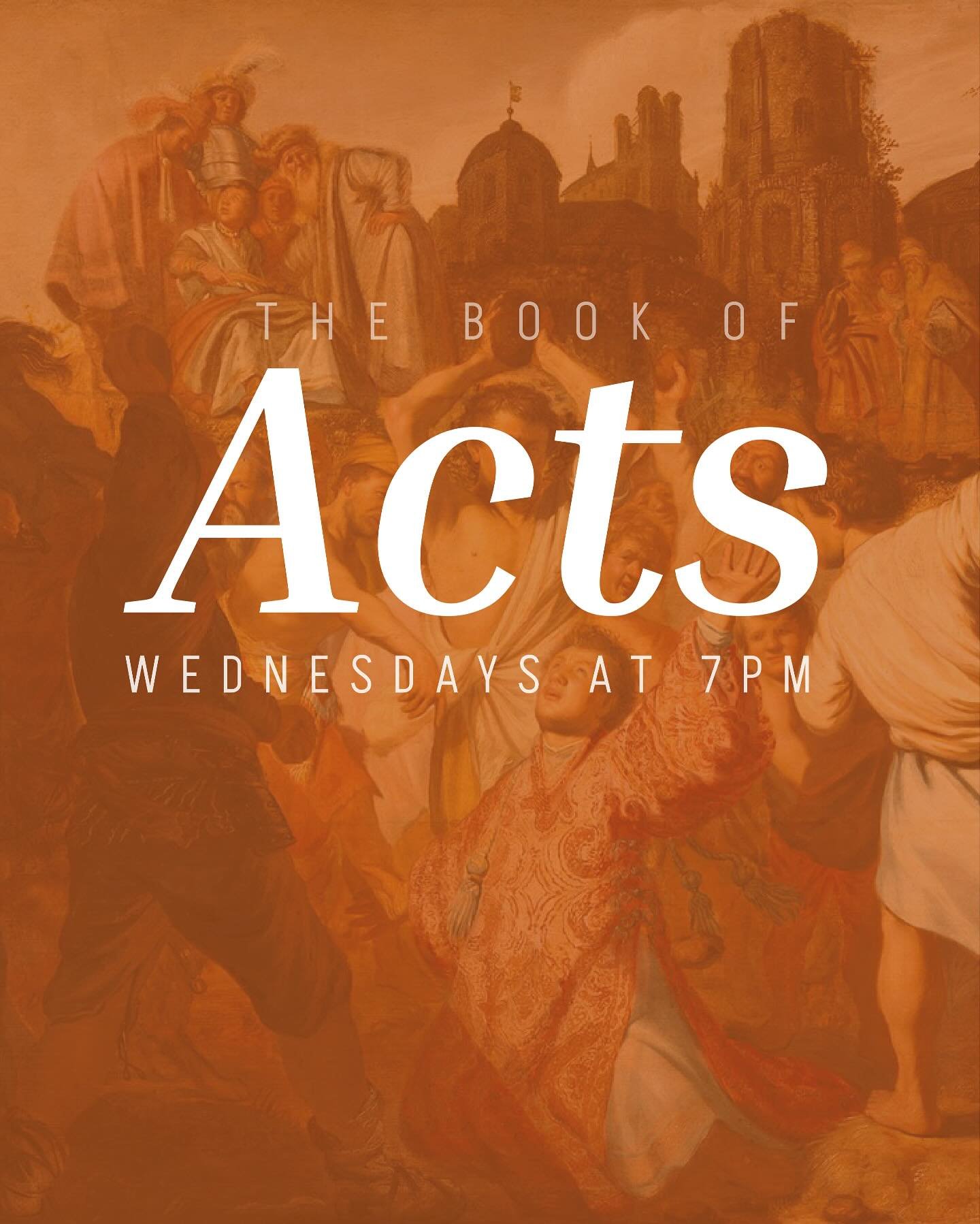We will be studying the book of Acts this Summer - every Wednesday at 7:00 pm beginning May 14.