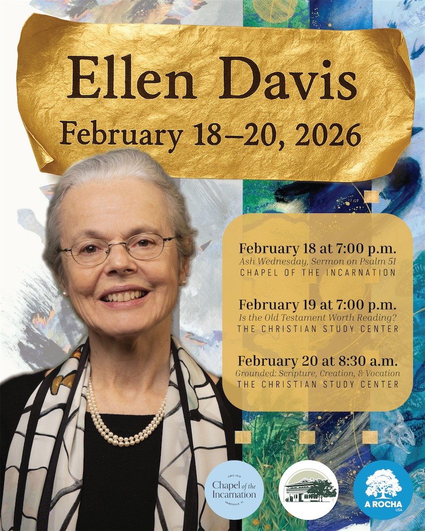 Chapel of the Incarnation is thrilled to host Dr. Ellen Davis, Professor of Bible and Practical Theology at Duke Divinity School, this February.

Dr. Davis will offer a sermon on the 51st Psalm at our Ash Wednesday liturgy in the Chapel on February 1