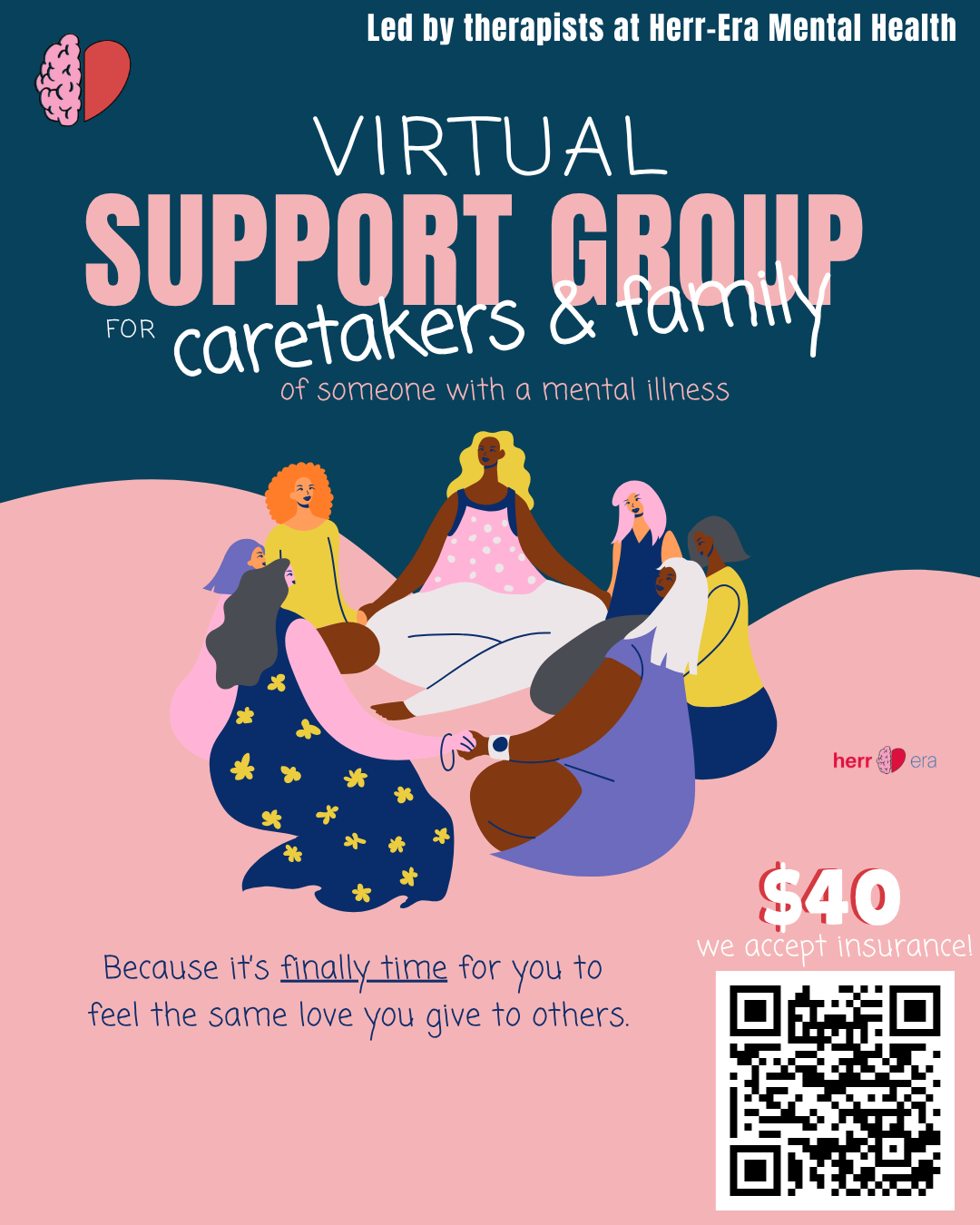 Illustration of diverse caregivers and a person with a mental health issue sitting together for a virtual support group led by Herr-Era Mental Health. Text promotes support group for caretakers and families of those with mental illness. Price is $40 with insurance accepted, includes a QR code.