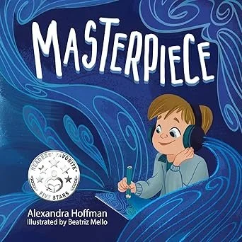 Book cover titled 'Masterpiece' by Alexanda Hoffman, illustrated by Beatriz Mello, featuring a young girl with headphones in a blue swirling background.