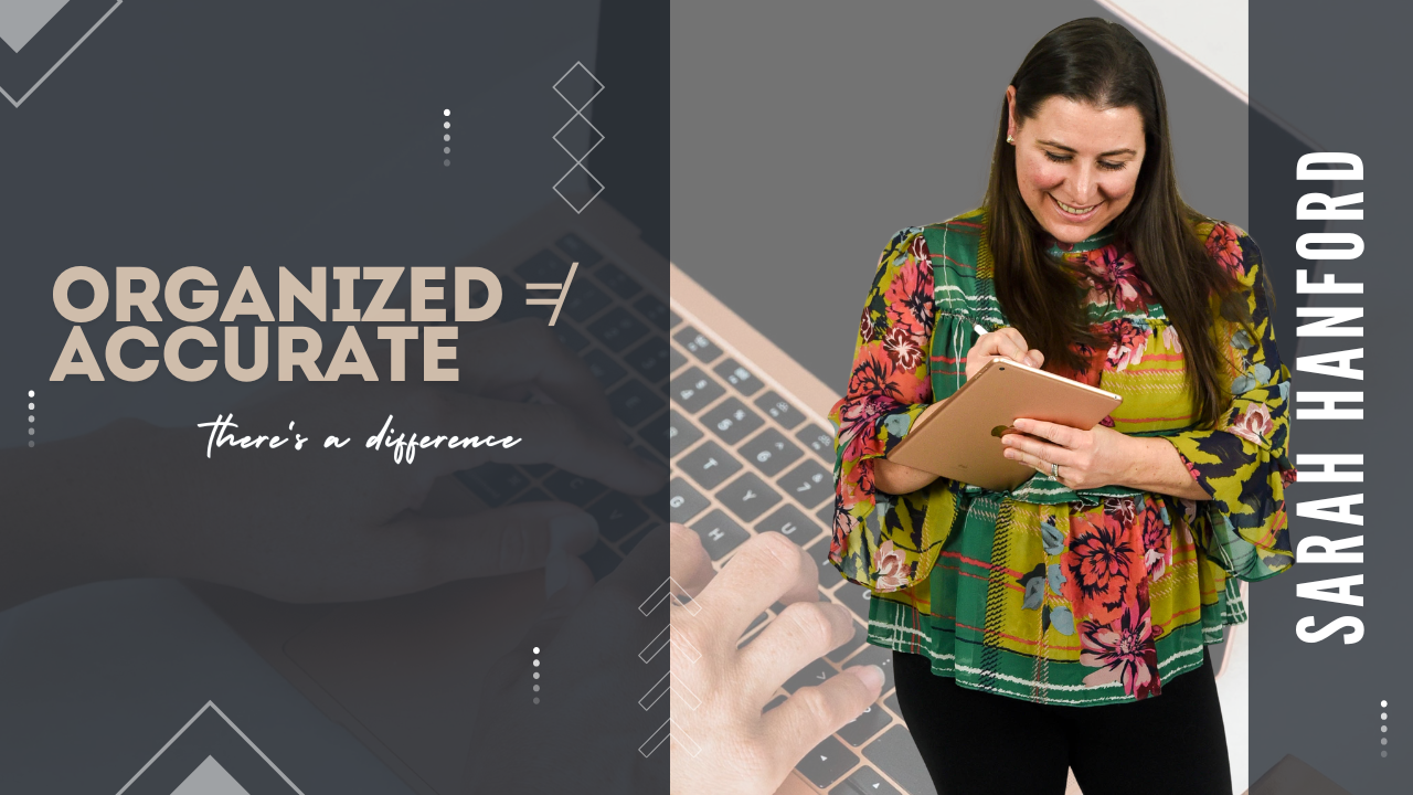 The Difference Between Organization and Accurate Bookkeeping
