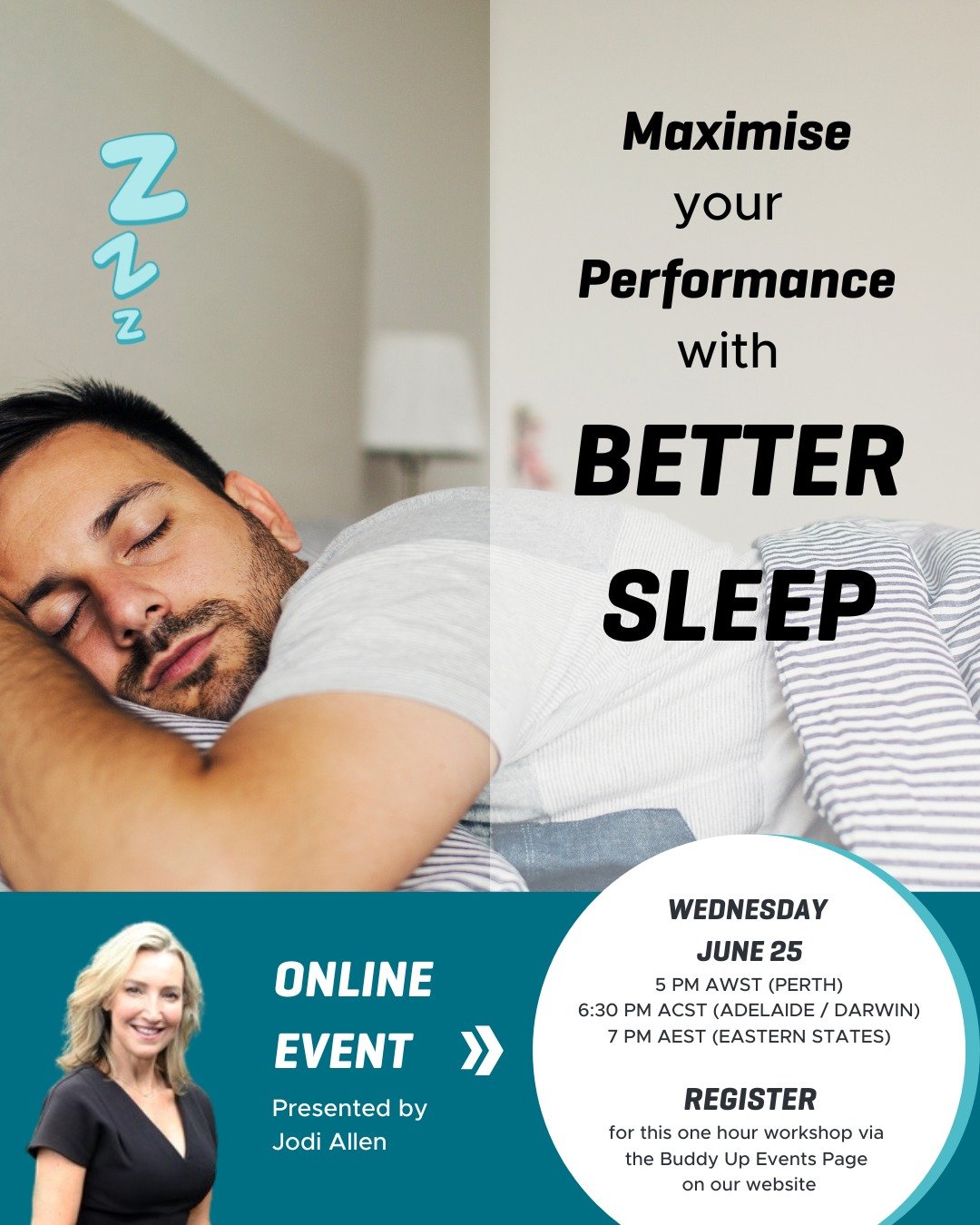 Join us for an online workshop on Improving Sleep for Optimal Performance. Hosted by Jodi Allen. 

This 1 hour live workshop will explore the science behind sleep and provide actionable strategies to improve sleep quality.

WHEN: Wednesday June 25.

