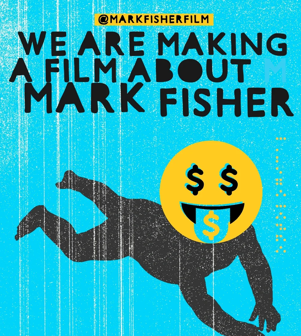 CINEMA: We are making a film about Mark Fisher