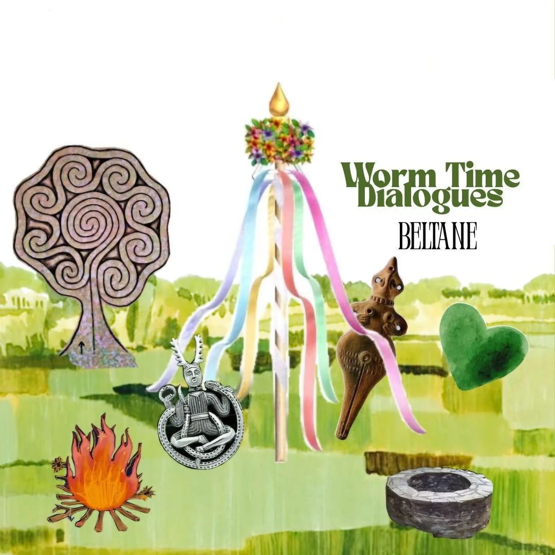 Worm Time Dialogues - Beltane