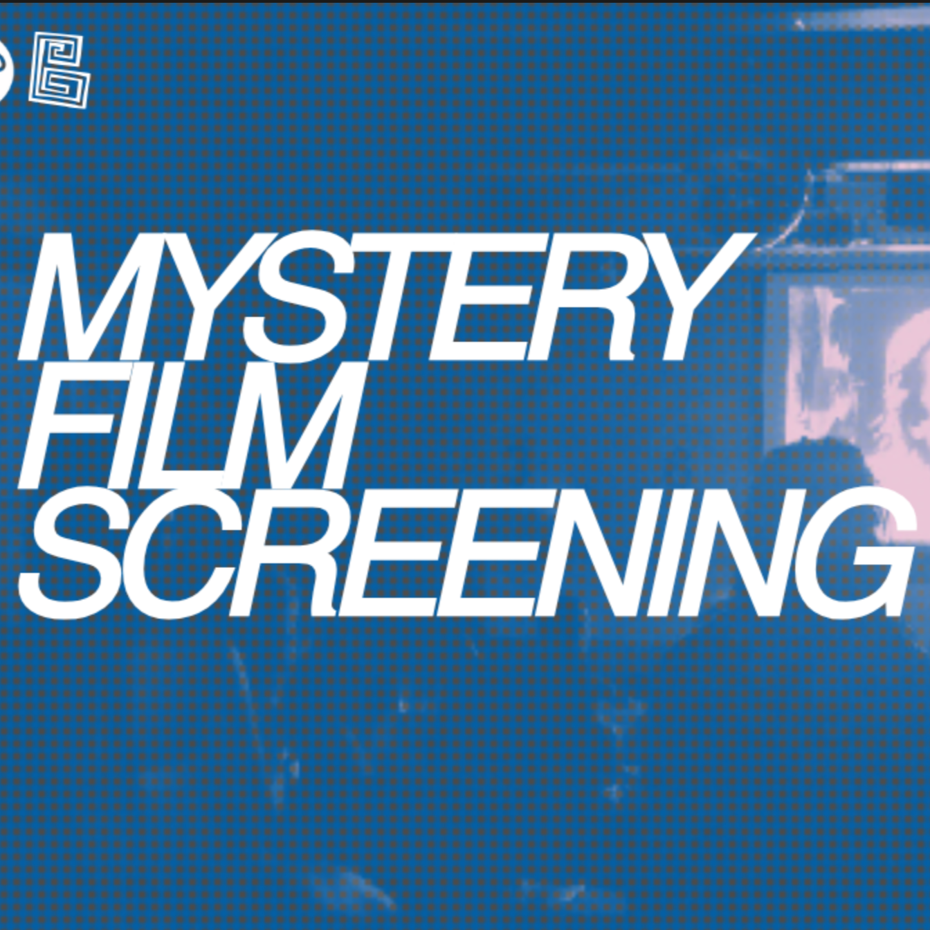 CINEMA: Mystery Film Screening!