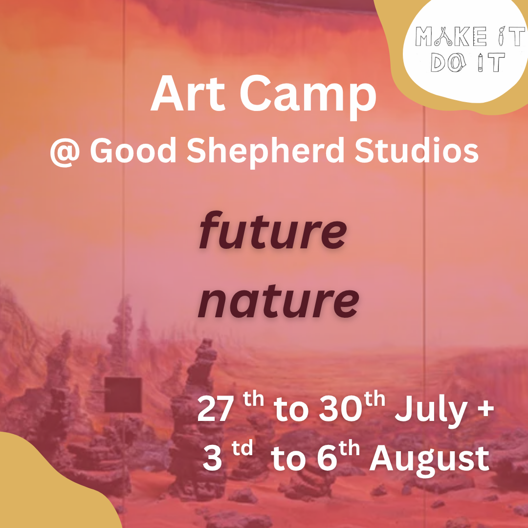 Make It Do It - Summer Art Camp 1