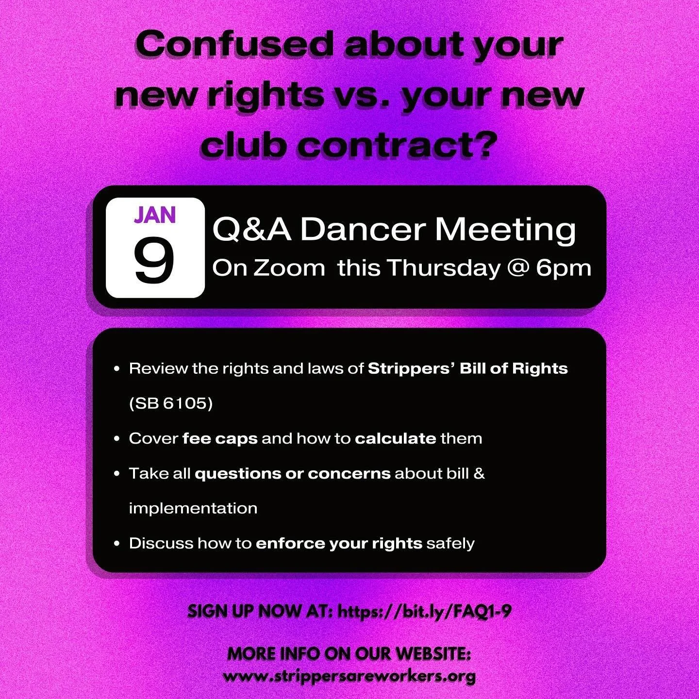 FAQ and Q&amp;A on SB 6105: Your new rights vs new club contracts. Thursday 1:9 6pm on zoom

Learn about the bill, why new contracts are illegal, and what we can do about it. We&rsquo;d love to see you there. 

Any dancer may join. Please sign up at 