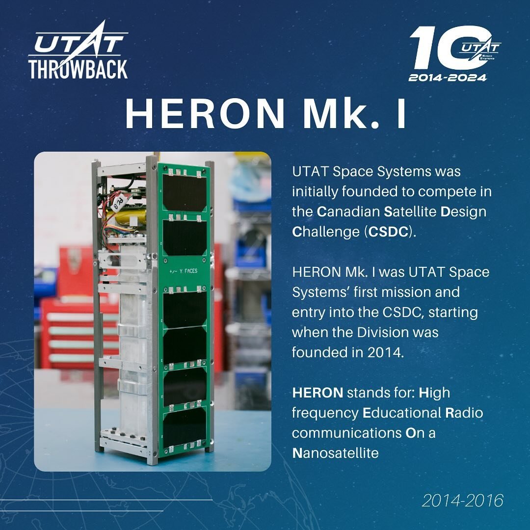 Let&rsquo;s take a walk down memory lane and look at UTAT Space Systems&rsquo; very first mission, HERON Mk. I. Work on the satellite began when Space Systems was founded in 2014 with the goal being to participate in the third Canadian Satellite Desi