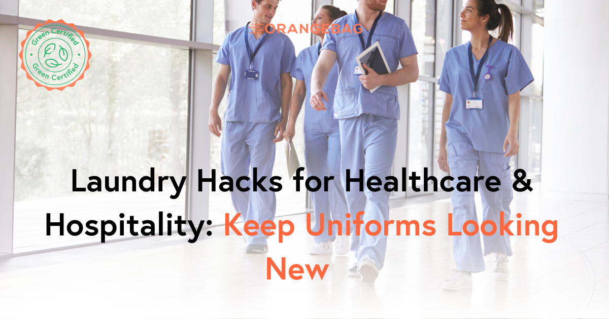Laundry Hacks for Healthcare & Hospitality: Keep Uniforms Looking New