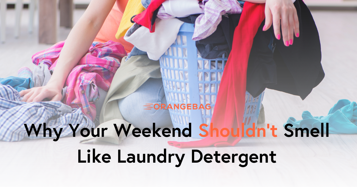 Why Your Weekend Shouldn’t Smell Like Laundry Detergent</span>
