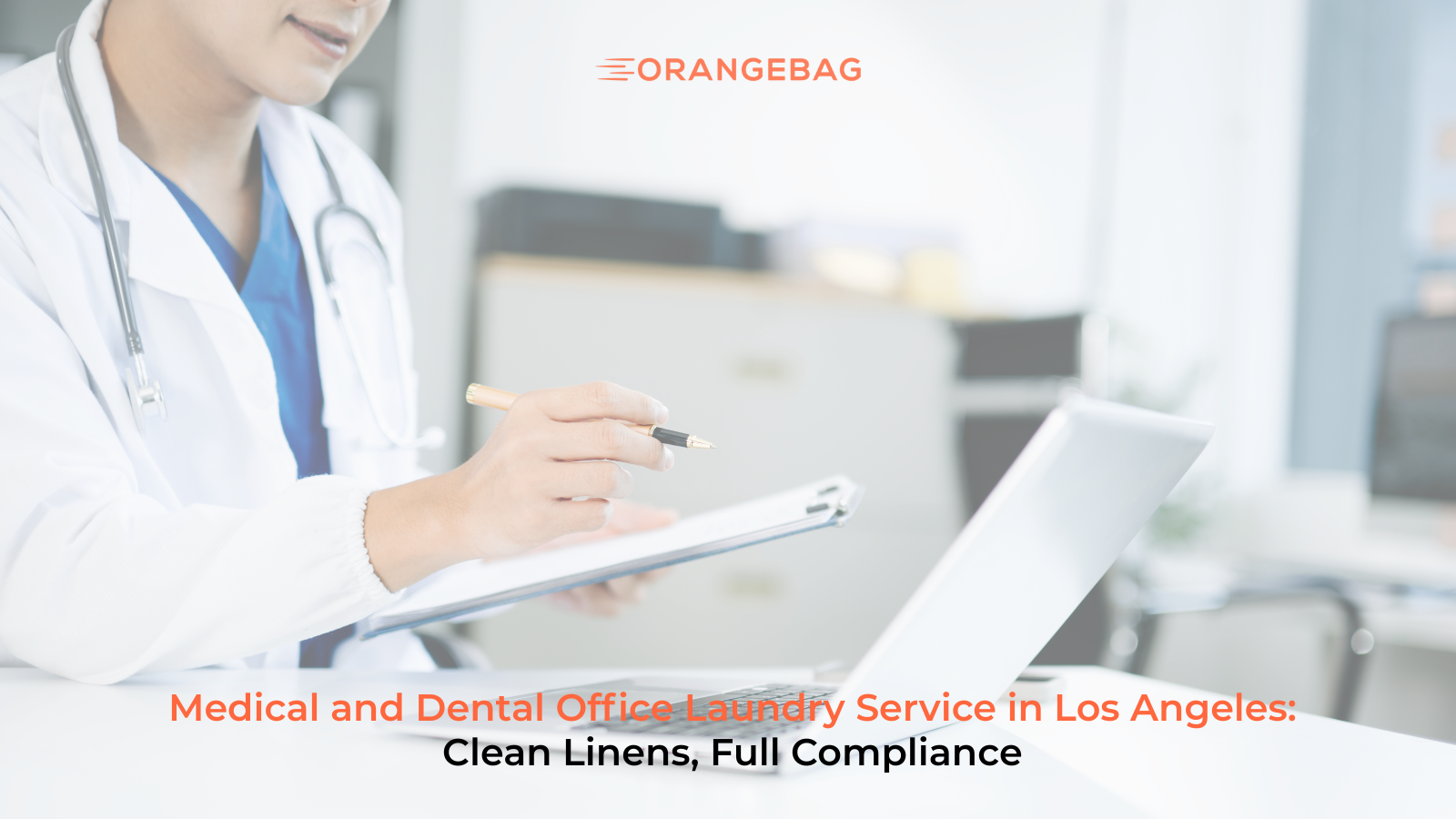 Medical and Dental Office Laundry Service in Los Angeles: Clean Linens, Full Compliance