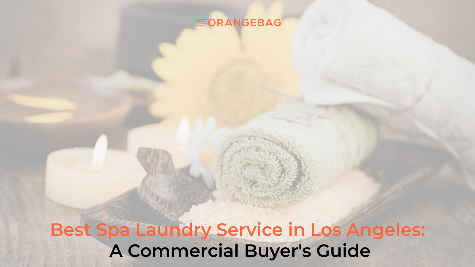 Best Spa Laundry Service in Los Angeles: A Commercial Buyer's Guide