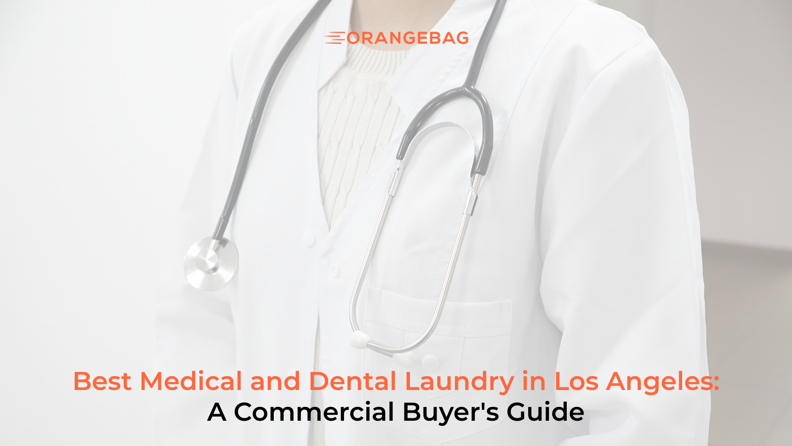 Best Medical and Dental Laundry in Los Angeles: A Commercial Buyer's Guide