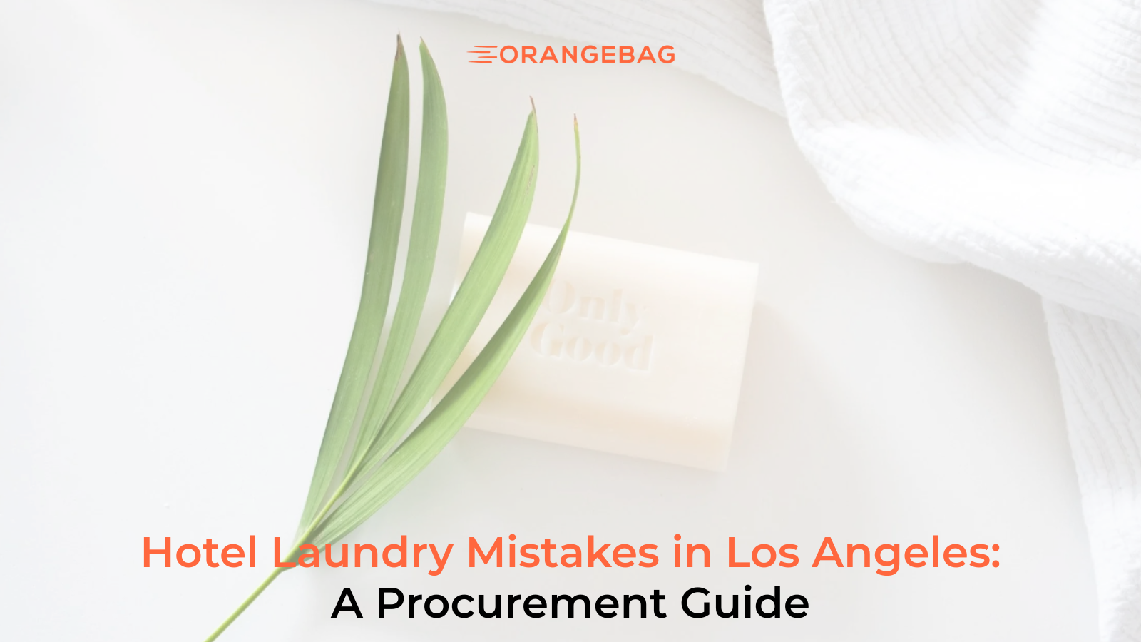 Hotel Laundry Mistakes in Los Angeles: A Procurement Guide