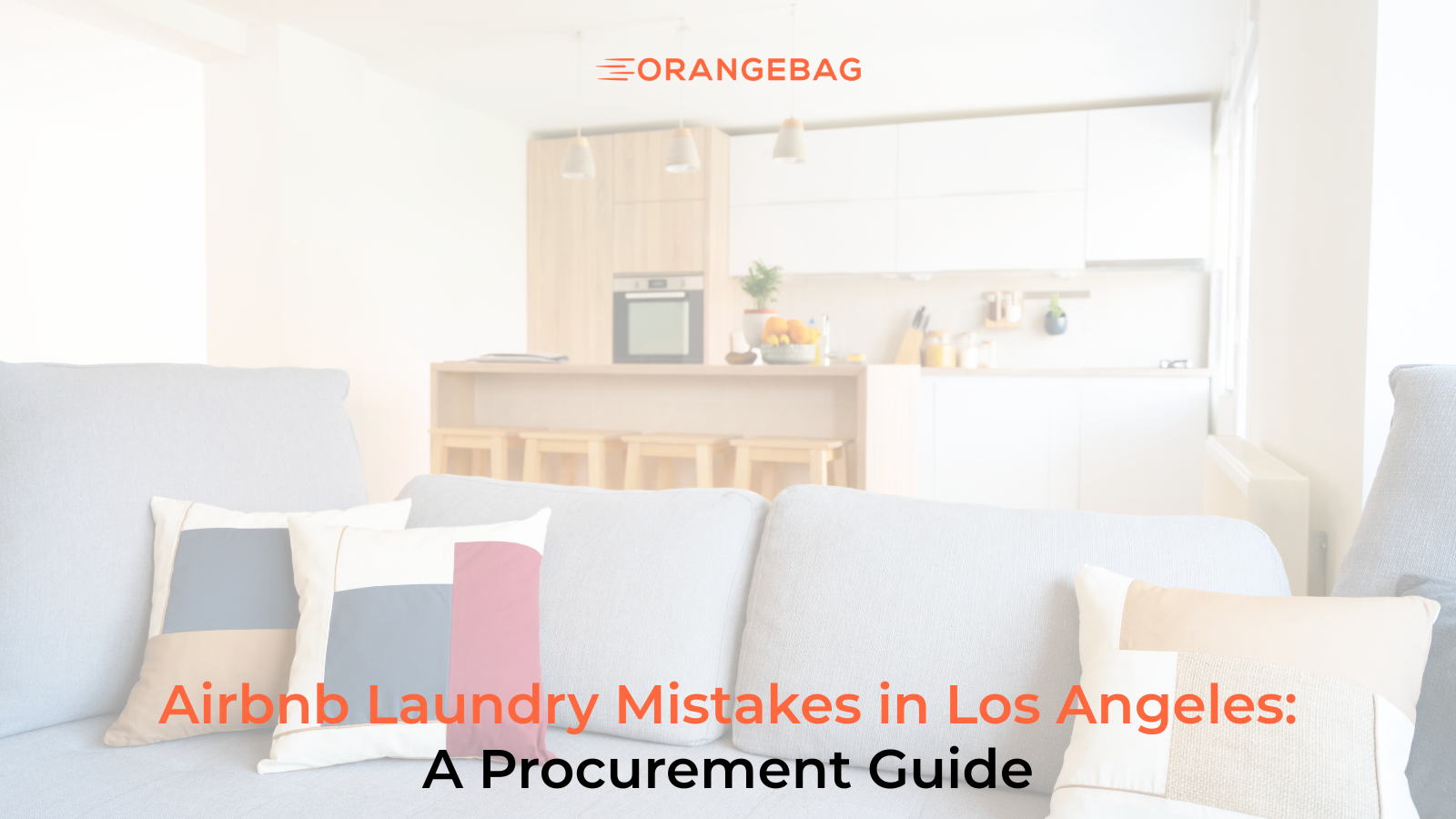Airbnb Laundry Mistakes in Los Angeles: A Procurement Guide