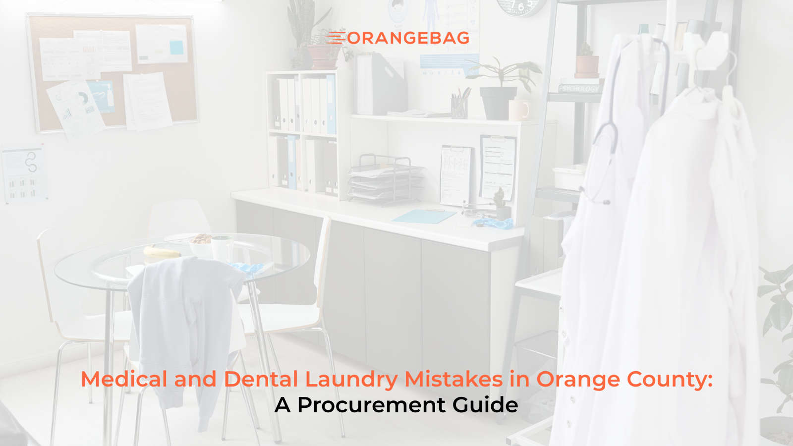 Medical and Dental Laundry Mistakes in Orange County: A Procurement Guide