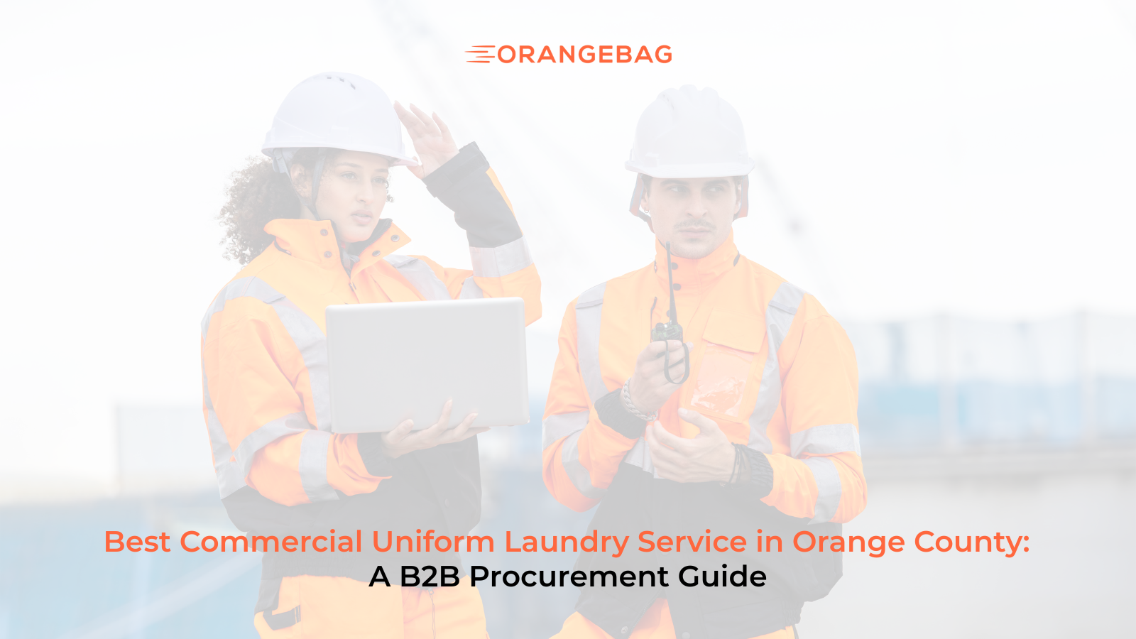 Best Commercial Uniform Laundry Service in Orange County: A B2B Procurement Guide