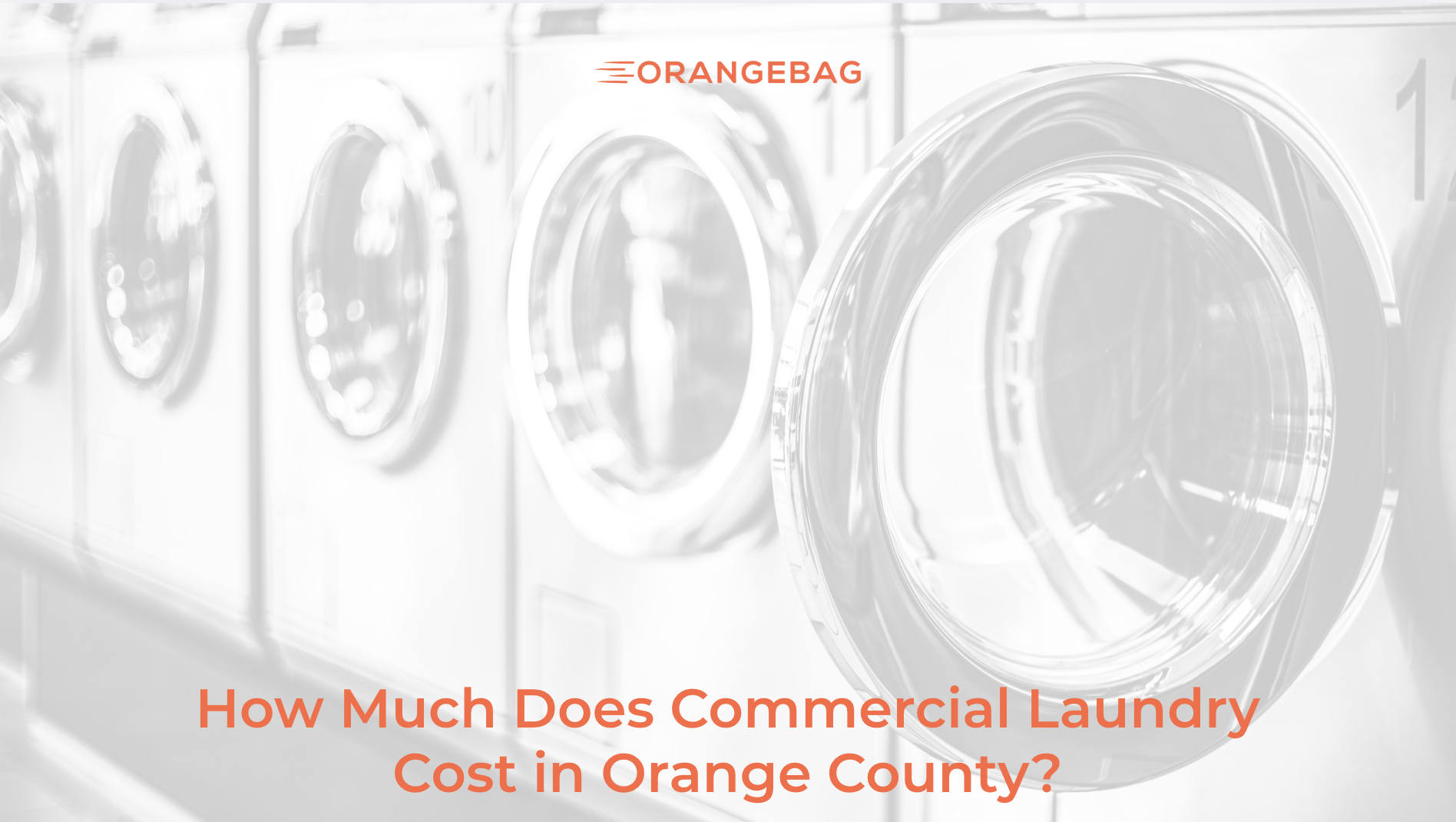 How Much Does Commercial Laundry Cost in Orange County? A Pricing Guide