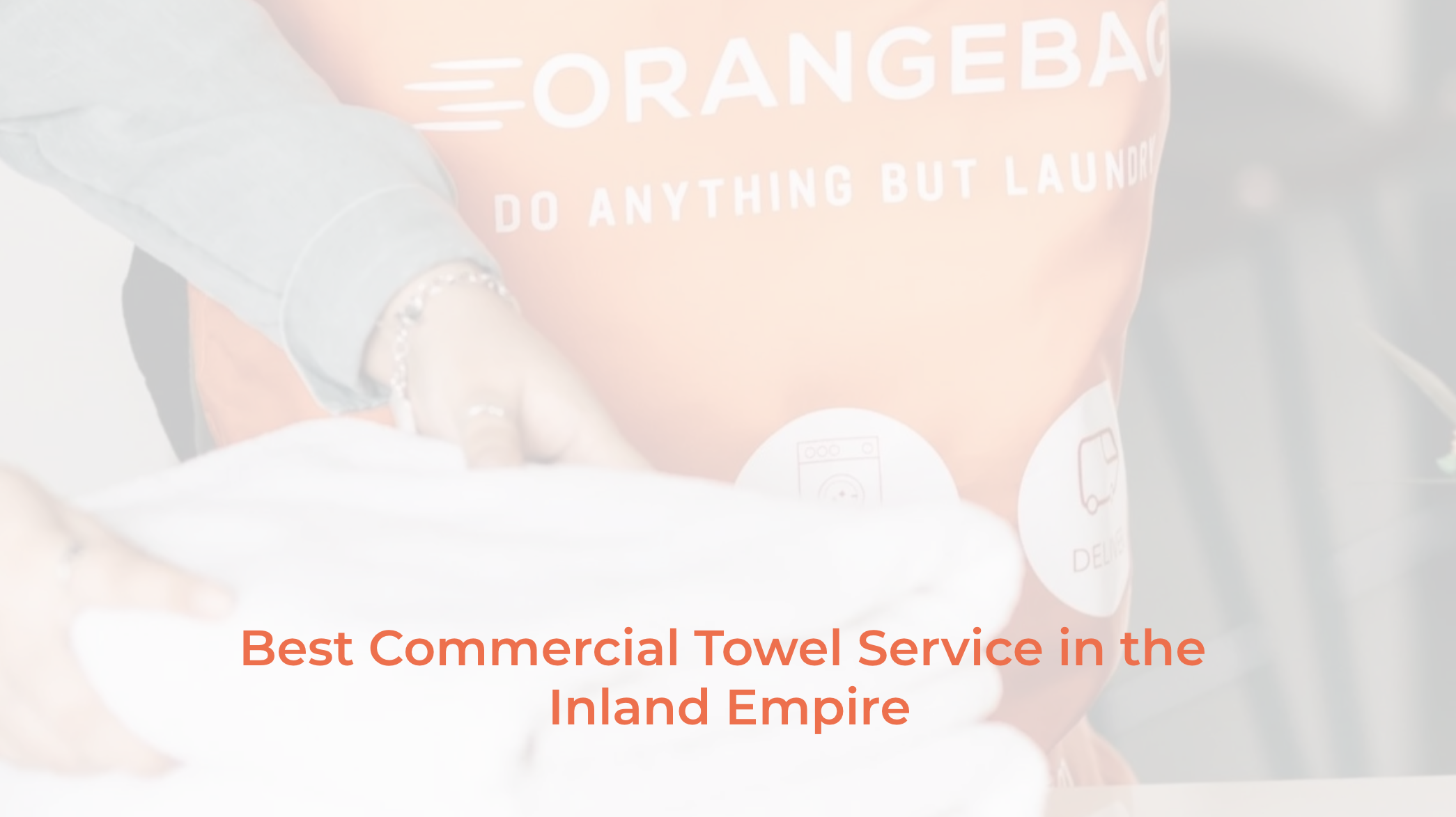 Best Commercial Towel Service in the Inland Empire: A Procurement Guide